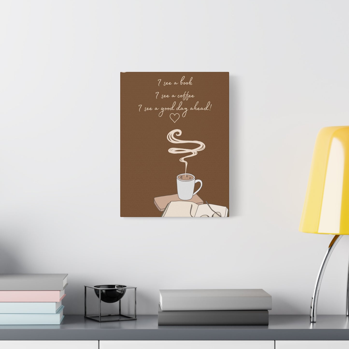 Motivational Coffee Wall Art - "I See a Good Day Ahead!" Canvas